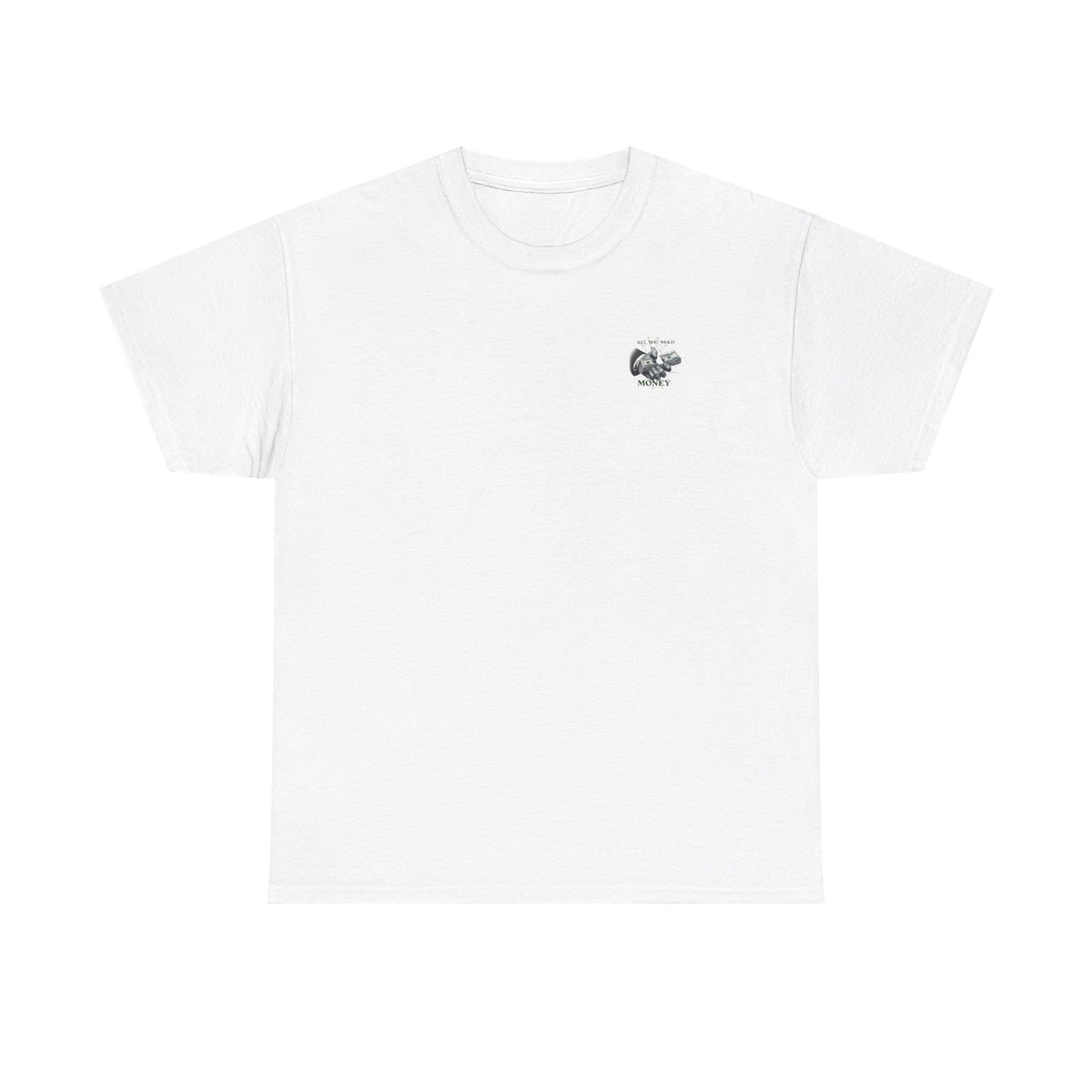 Money Vibes T-Shirt — "All We Need Is Money" Graphic Tee
