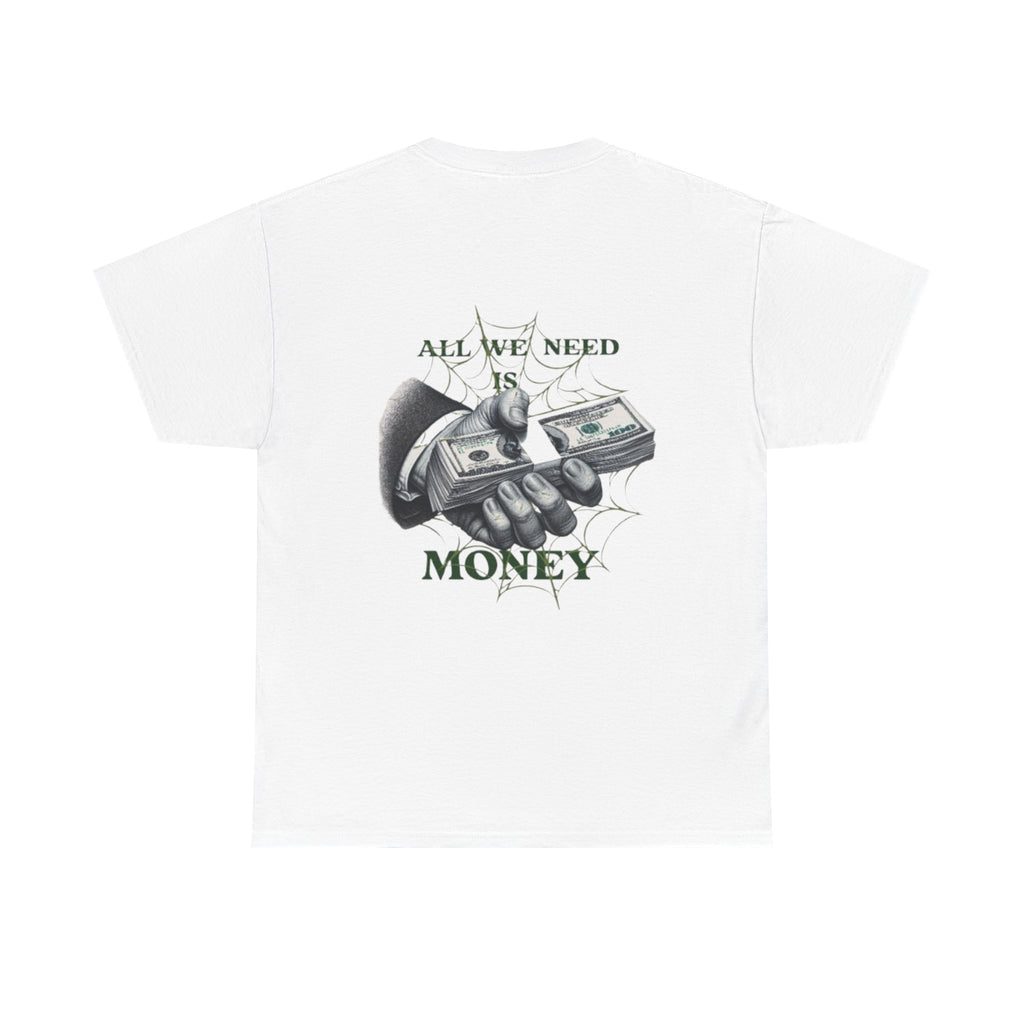 Money Vibes T-Shirt — "All We Need Is Money" Graphic Tee